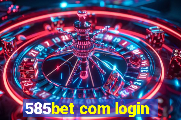 585bet com login